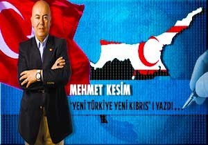 MEHMET KESM TRKYE - KKTC LKLERNN YEN DNEMN YAZDI