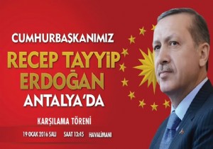 ANTALYA, CUMHURBAKANI ERDOAN I KARILAMAYA HAZIRLANIYOR